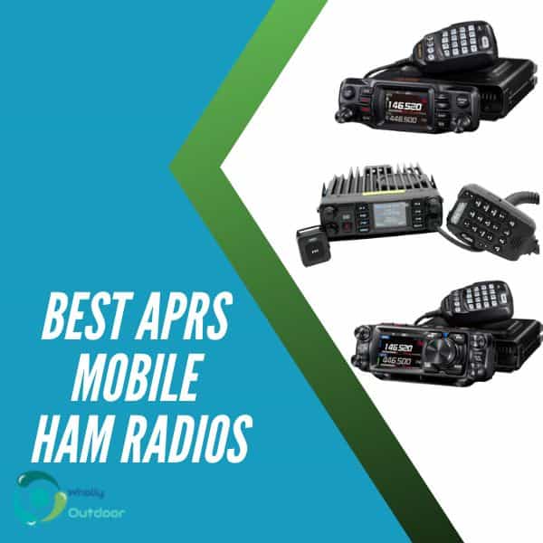 Top 3 Best APRS Mobile Ham Radios Wholly Outdoor
