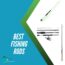 best fishing rods
