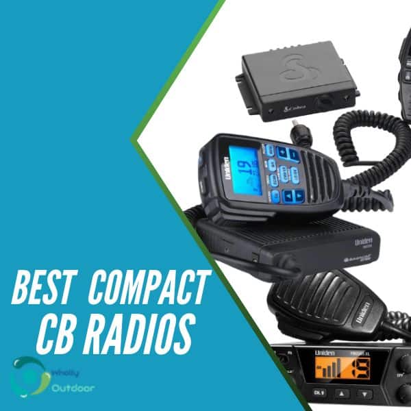 Top 3 Best Compact CB Radios For 2024 Wholly Outdoor